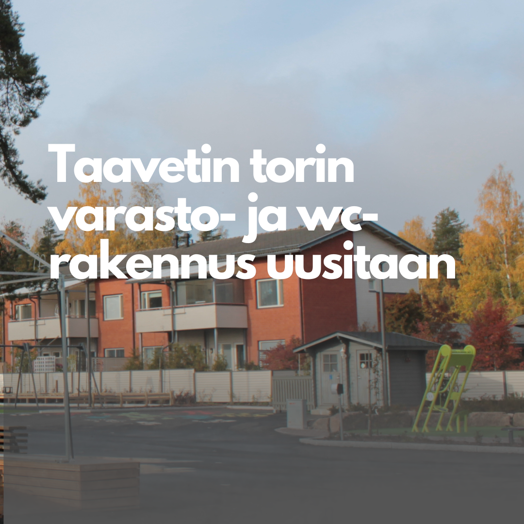 Taavetin torin varasto- ja wc-rakennus uusitaan